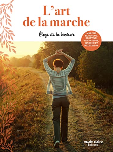 L'art de la marche: Eloge de la lenteur