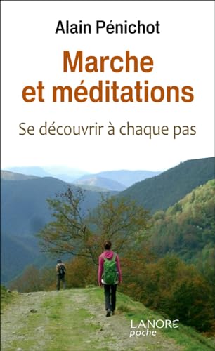 Marche et méditations - Se découvrir à chaque pas Marche et méditations - Se découvrir à chaque pas von LANORE