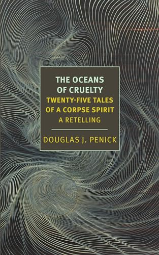 The Oceans of Cruelty: Twenty-Five Tales of a Corpse-Spirit: A Retelling (New York Review Books Classics)