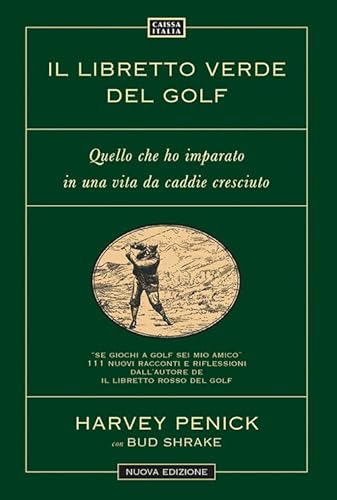 Il libretto verde del golf. Quello che ho imparato in una vita da caddie cresciuto von Caissa Italia