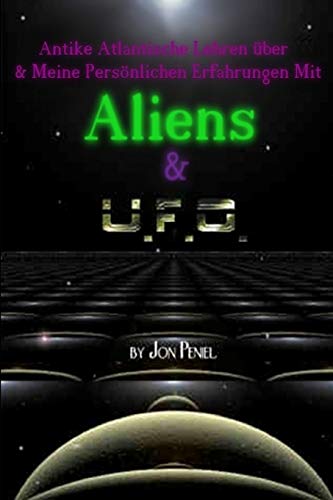 Antike Atlantische Lehren und Meine Persönlichen Erfahrungen mit Aliens & UFOs (Paperback, 65 Seiten) von Lulu
