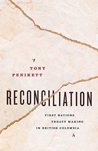 Reconciliation: First Nations Treaty Making in British Columbia