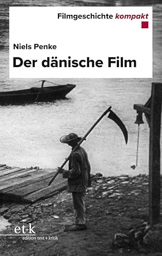 Der dänische Film (Filmgeschichte kompakt) von Edition Text + Kritik