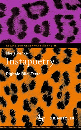 Instapoetry: Digitale Bild-Texte (Essays zur Gegenwartsästhetik) von J.B. Metzler