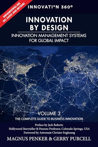 Innovation by Design: Innovation Management Systems for Global Impact (The Complete Guide to Business Innovation, Band 3) von Independently published