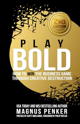 Play Bold: How to Win the Business Game Through Creative Destruction von Independently published