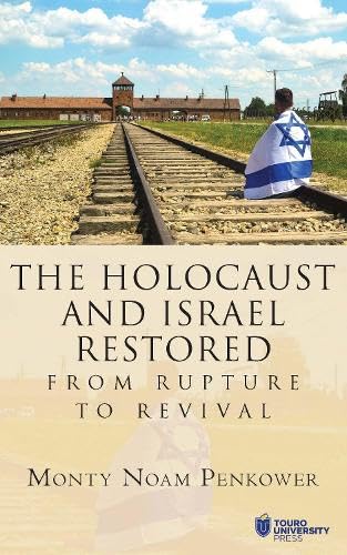 The Holocaust and Israel Restored: From Rupture to Revival von Touro University Press