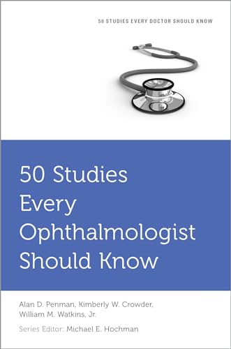 50 Studies Every Ophthalmologist Should Know (50 Studies Every Doctor Should Know)