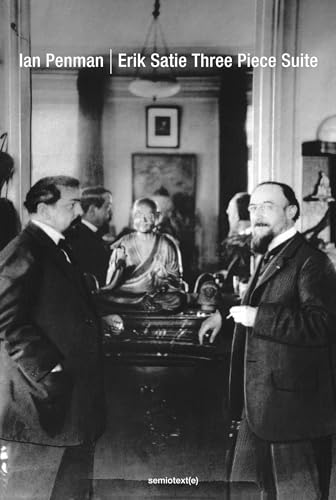 Erik Satie Three Piece Suite (Semiotext(e) / Native Agents) von Semiotext(e)
