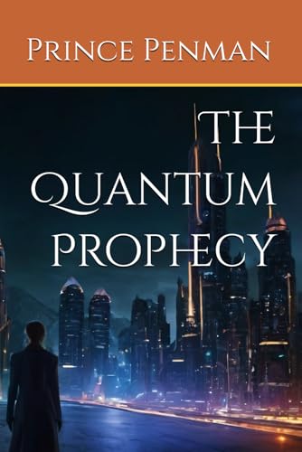 The Quantum Prophecy The Quantum Prophecy von Independently Published