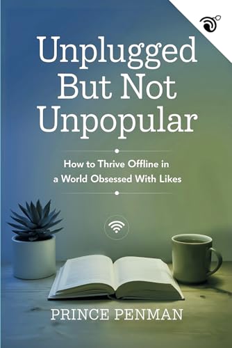 Unplugged but Not Unpopular: How to Thrive Offline in a World Obsessed with Likes Unplugged but Not Unpopular: How to Thrive Offline in a World Obsessed with Likes von Independently published