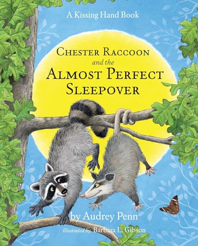 Chester Raccoon and the Almost Perfect Sleepover (The Kissing Hand Series) von Tanglewood