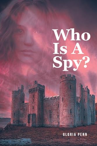 Who Is A Spy? von Christian Faith Publishing