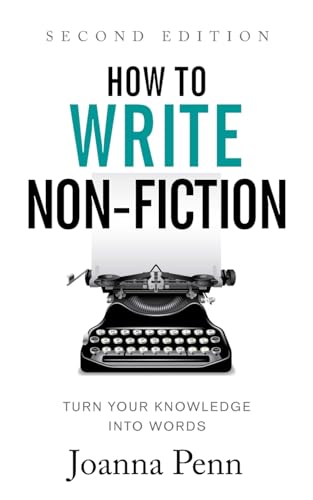 How To Write Non-Fiction: Turn Your Knowledge Into Words Second Edition (Writing Craft Books) von Curl Up Press