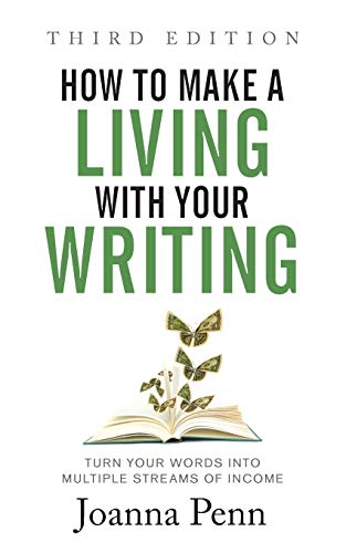 How to Make a Living with Your Writing: Turn Your Words into Multiple Streams Of Income (Creative Business Books for Writers and Authors) How to Make a Living with Your Writing: Turn Your Words into Multiple Streams Of Income (Creative Business Books for Writers and Authors)