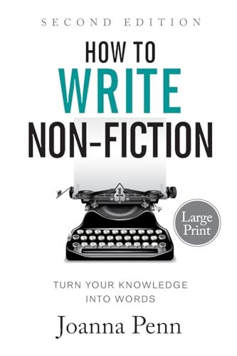 How to Write Non-Fiction: Turn Your Knowledge into Words Second Edition: Turn Your Knowledge into Words Large Print (Large Print Books for Authors) von Curl Up Press