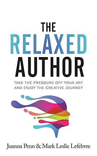 The Relaxed Author: Take the Pressure Off Your Art and Enjoy the Creative Journey (Creative Business Books for Writers and Authors, Band 13) von Curl Up Press