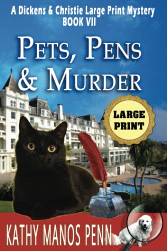 Pets, Pens & Murder: A Dickens & Christie Large Print Mystery von Manos Penn and Ink