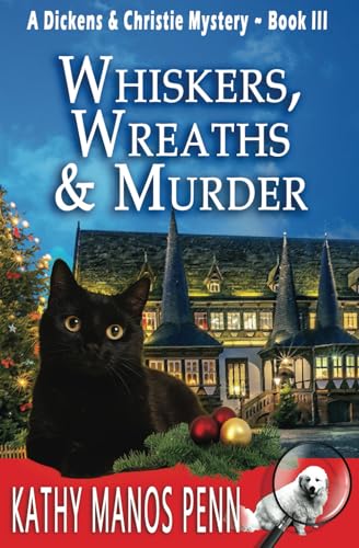 Whiskers, Wreaths & Murder (A Dickens & Christie Mystery, Band 3) von Manos Penn and Ink