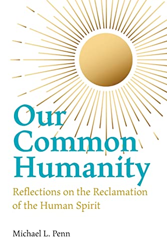 Our Common Humanity - Reflections on the Reclamation of the Human Spirit von George Ronald Publisher Ltd