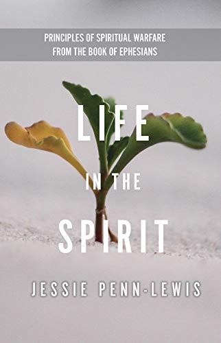 Life in the Spirit: Principles of Spiritual Warfare from the Book of Ephesians von CLC Publications
