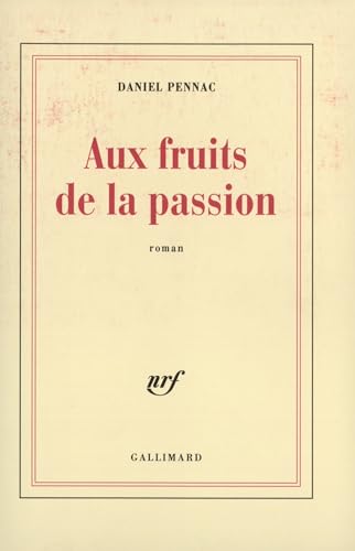 Aux Fruits de la Passion: Roman.