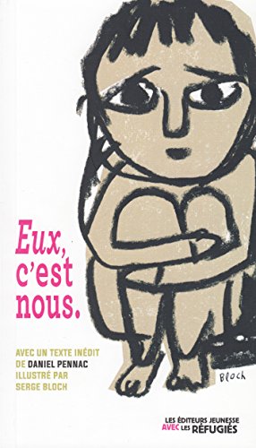 Eux, c'est nous: L'instinct, le coeur et la raison, suivi de Réfugiés en 8 lettres Eux, c'est nous: L'instinct, le coeur et la raison, suivi de Réfugiés en 8 lettres