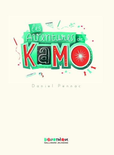 Les aventures de Kamo: Kamo, l'idée du siècle ; Kamo et moi ; Kamo, l'agence Babel ; L'évasion de Kamo