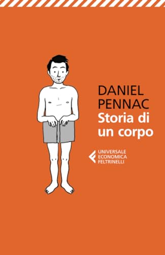 Storia di un corpo (Universale economica, Band 8430)