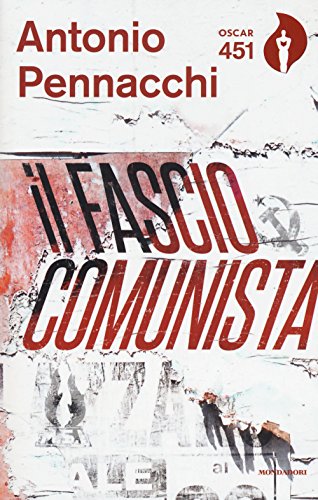 Il fasciocomunista. Vita scriteriata di Accio Benassi (Oscar 451) von Mondadori