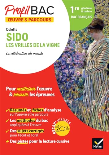 Profil - Colette, Sido, Les Vrilles de la vigne (oeuvre au programme Bac de français 2024): analyse de l'oeuvre et du parcours au programme (1re générale & techno)
