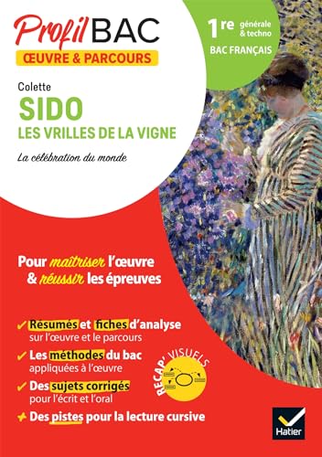 Profil - Colette, Sido, Les Vrilles de la vigne (oeuvre au programme Bac de français 2025): analyse de l'oeuvre et du parcours au programme (1re générale & techno)
