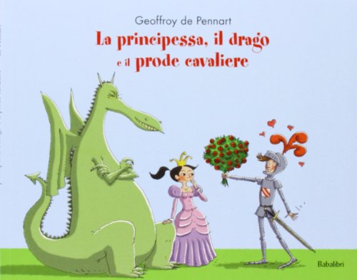 La principessa, il drago e il prode cavaliere: LA PRINCESSE, LE DRAGON ET LE CHEVALIER INTREPIDE (Bababum)
