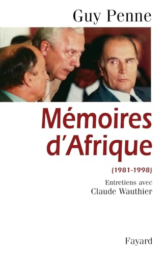 Mémoires d'Afrique (1981-1998): Entretiens avec Claude Wauthier