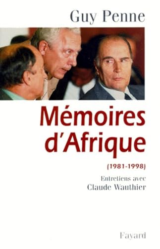 Mémoires d'Afrique (1981-1998): Entretiens avec Claude Wauthier