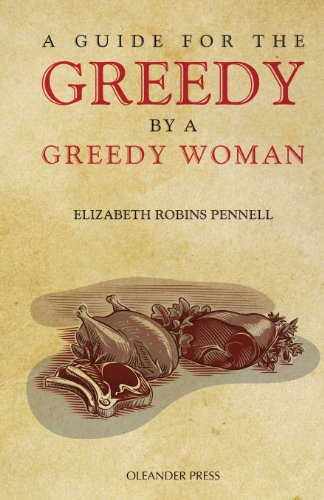 A Guide for the Greedy: By a Greedy Woman von The Oleander Press