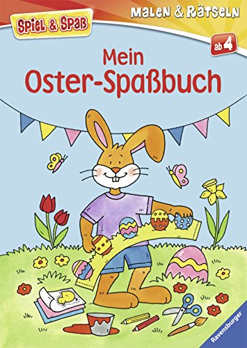 Mein Oster-Spaßbuch: Malen - Basteln - Rätseln (Spiel & Spaß - Malen & Rätseln)