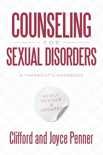 Counseling for Sexual Disorders: A Therapist's Handbook Newly Revised &Updated von WestBow Press