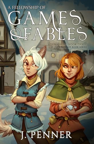 A Fellowship of Games & Fables: Adenashire: a Cozy Fantasy Book Series von Independently published