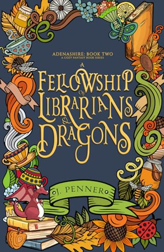 A Fellowship of Librarians & Dragons: Adenashire, A Cozy Fantasy Book Series