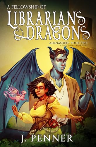 A Fellowship of Librarians & Dragons: Adenashire, A Cozy Fantasy Book Series