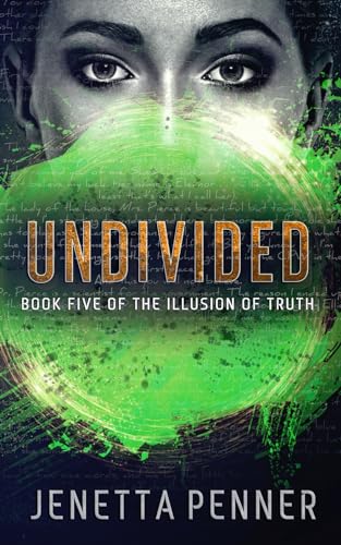 Undivided: Book Five of The Illusion of Truth