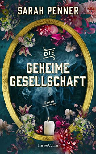 Die geheime Gesellschaft: Roman | Von der New York Times Bestseller-Autorin von »Die versteckte Apotheke« | Für Fans von Emilia Harts »Die Unbändigen« ... und Spiritualität im viktorianischen London