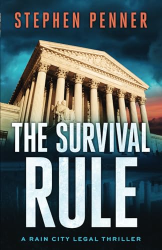 The Survival Rule (A Rain City Legal Thriller, Band 3)