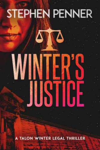 Winter's Justice: Talon Winter Legal Thriller #4 (Talon Winter Legal Thrillers, Band 4)