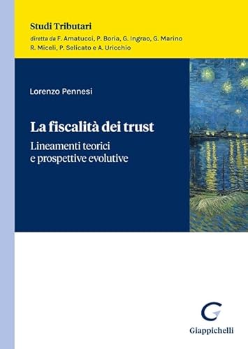 La fiscalità dei trust. Lineamenti teorici e prospettive evolutive (Studi tributari) von Giappichelli