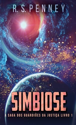Simbiose (A Saga DOS Guardiões Da Justiça) von Next Chapter