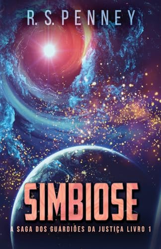 Simbiose (A Saga DOS Guardiões Da Justiça) von Next Chapter