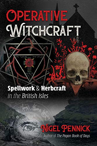 Operative Witchcraft: Spellwork and Herbcraft in the British Isles von Destiny Books