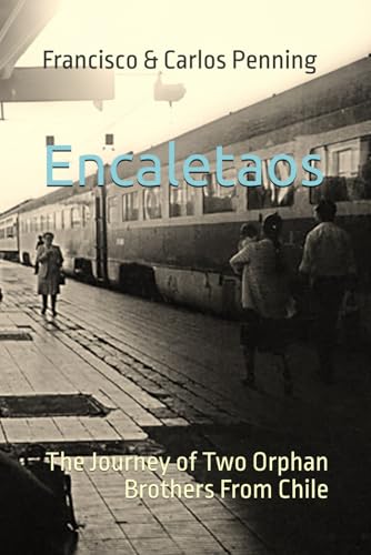 Encaletaos: The Journey of Two Orphan Brothers From Chile